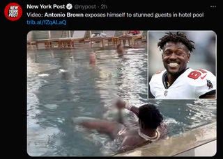 antonio brown nude uncensored|Antonio Brown Exposes Himself to Hotel Guests at Swimming。